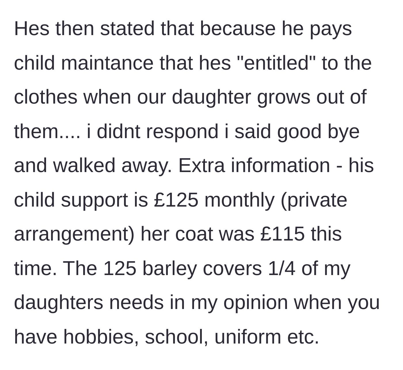 Story part 4 - The ex claims his child support payments entitle him to the used clothes, despite his monthly contribution being barely more than the cost of a single coat.