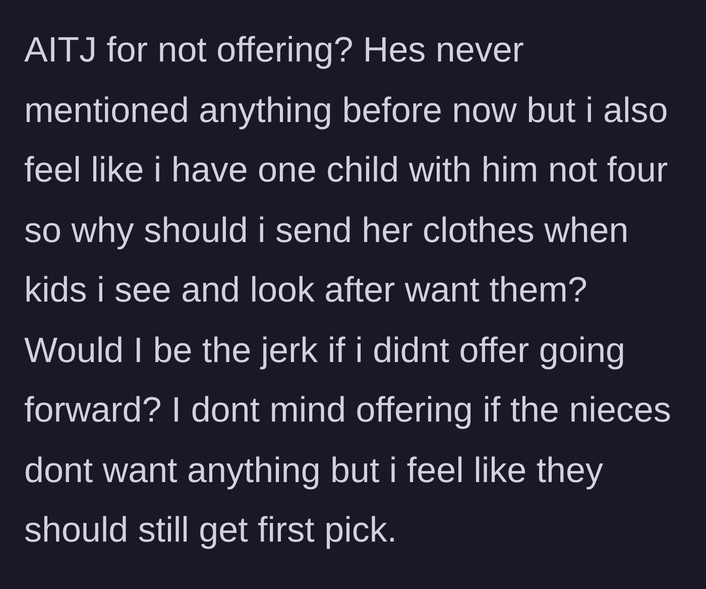 Story part 5 - The mother questions if she is wrong for wanting to give her immediate family first pick of the clothes over her ex's subsequent children.