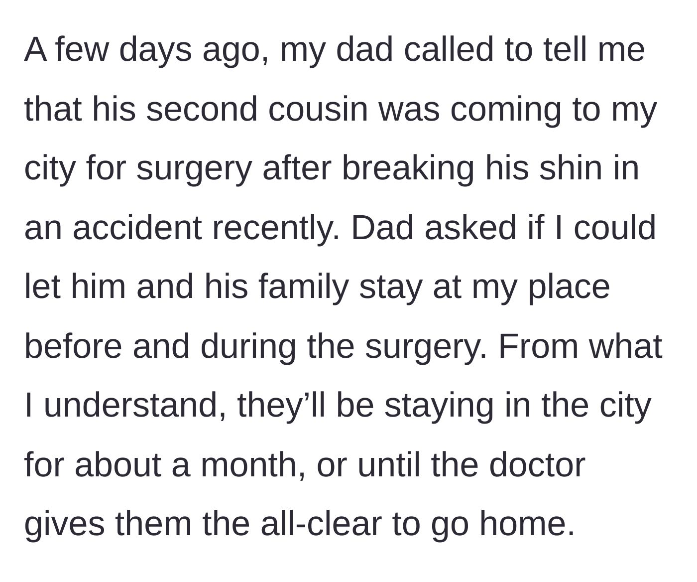 Story part 2 - Dad calls requesting to host a second cousin and their family for a month for a surgery.