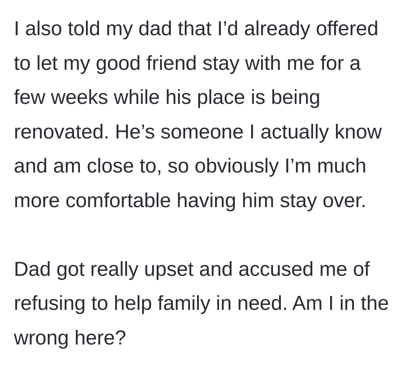 Story part 5 - Dad gets upset about the refusal and the prior commitment to the friend.