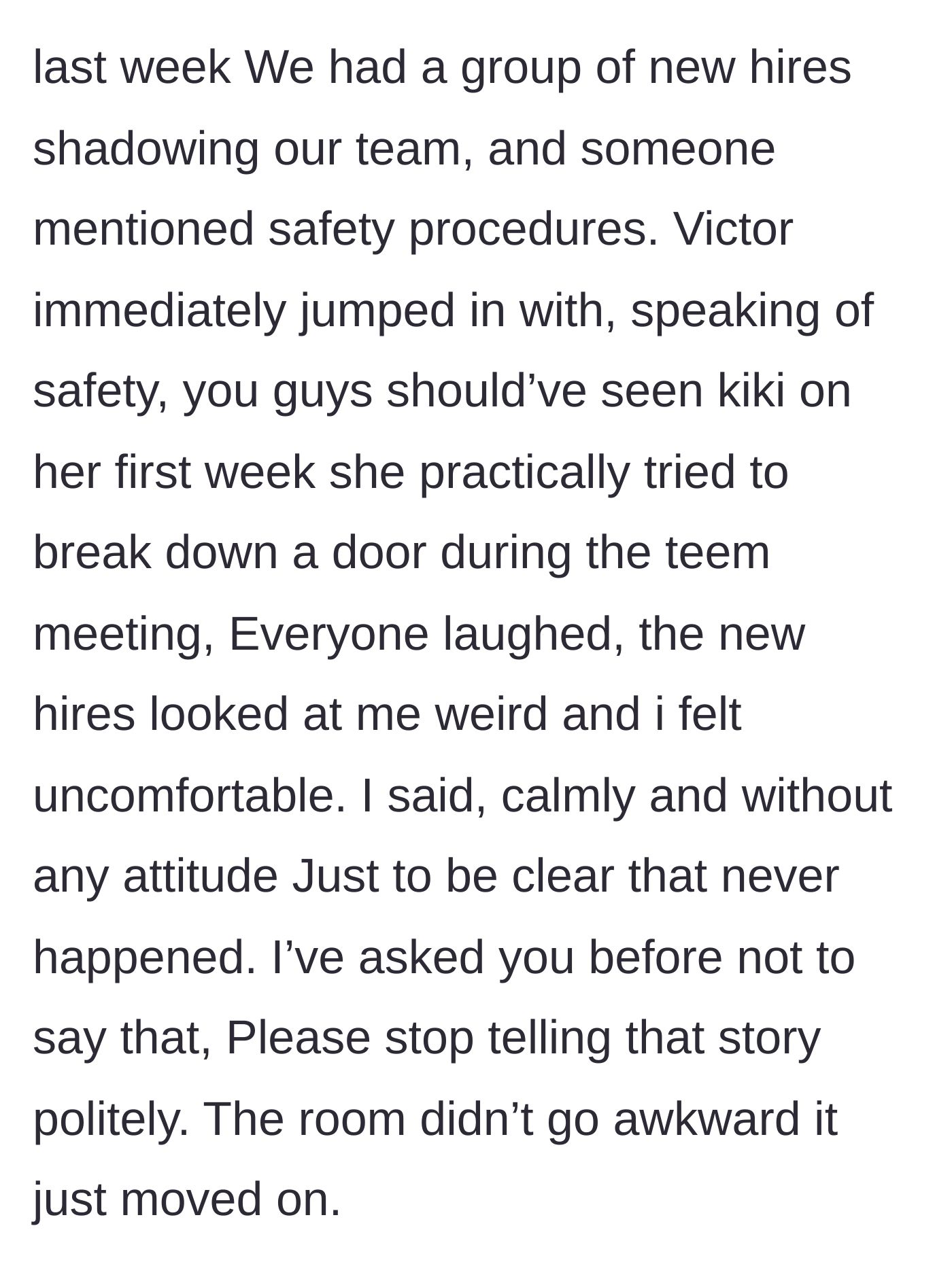 Story part 4 - Victor repeats the fake story in front of a group of shadowing new hires. The author calmly states publicly that it never happened and asks him to stop, halting the awkwardness.