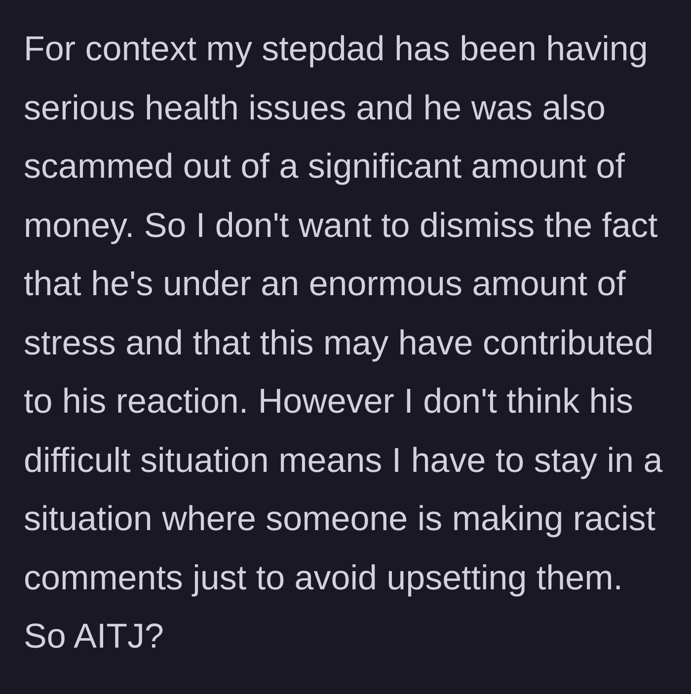 Story part 5 - A reflection on the stepdad's recent failing health and the severe financial stress he has been under.