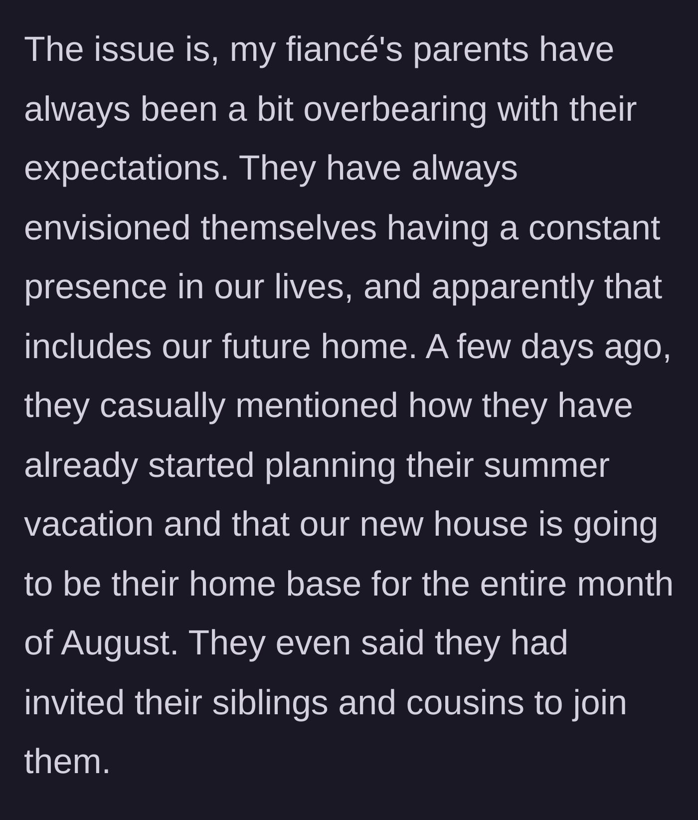 Story part 2 - In-laws announcing they will use the new house as a month-long vacation hub for the extended family.