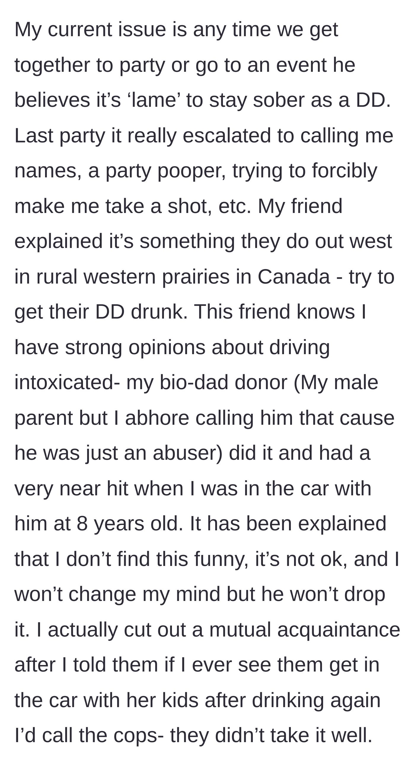 Story part 2 - The author detailing the boyfriend's relentless pressure on her to drink while she is the designated driver, despite her revealing severe childhood trauma regarding drunk driving.