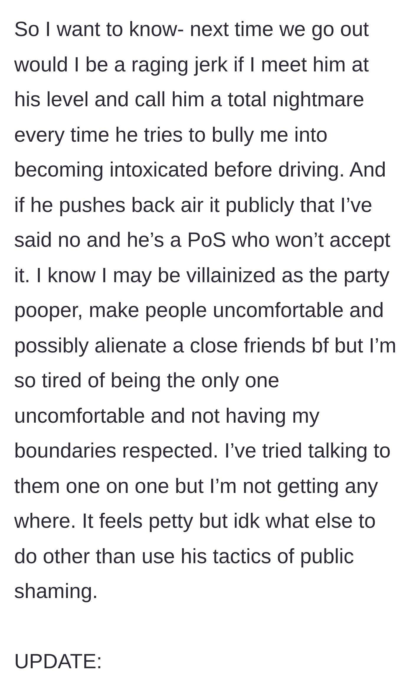 Story part 3 - The author questioning if she should publicly call him out and match his aggressive energy the next time he tries to bully her into drinking.