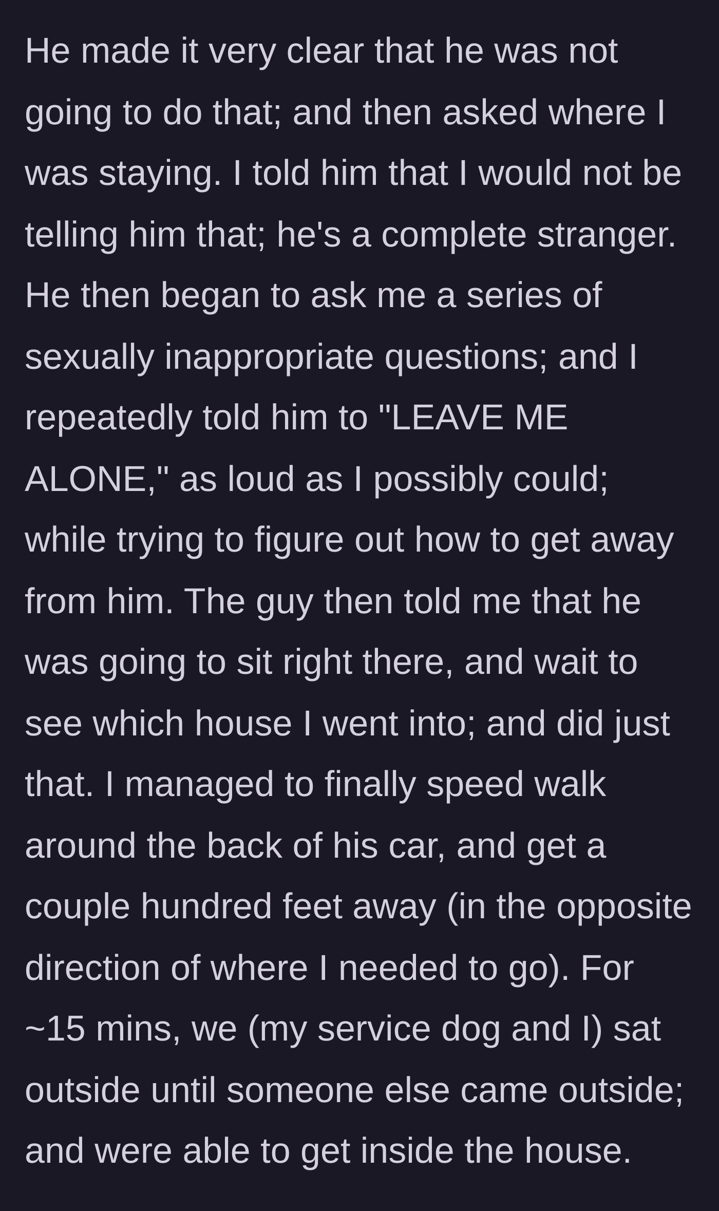 Story part 2 - The woman screams at the man to leave her alone after he asks explicit questions, and she is forced to hide in the freezing cold as he waits in his car to stalk her.