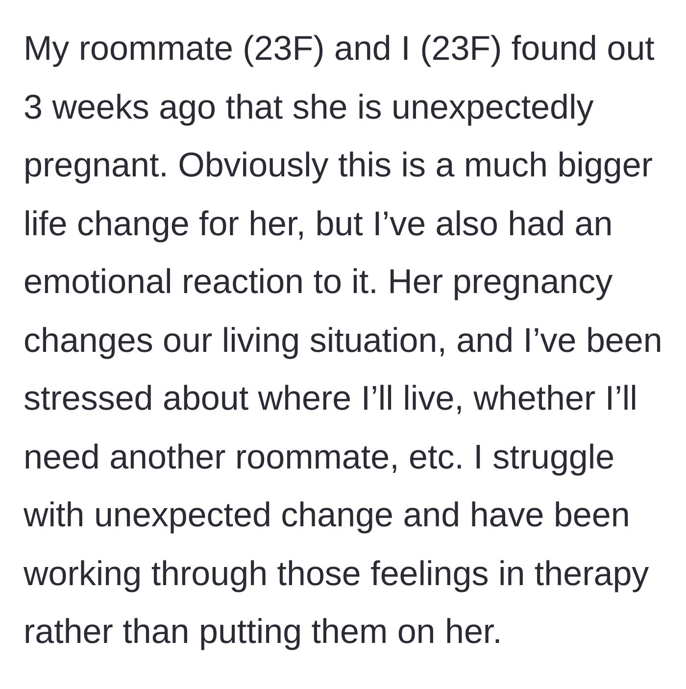 Story part 1 - A 23-year-old woman explains her roommate's unexpected pregnancy and how it impacts their shared lease.