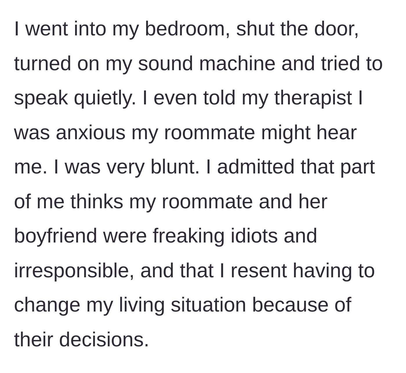 Story part 3 - The woman goes to her room, turns on a sound machine, and vents to her therapist about her roommate's irresponsible choices.