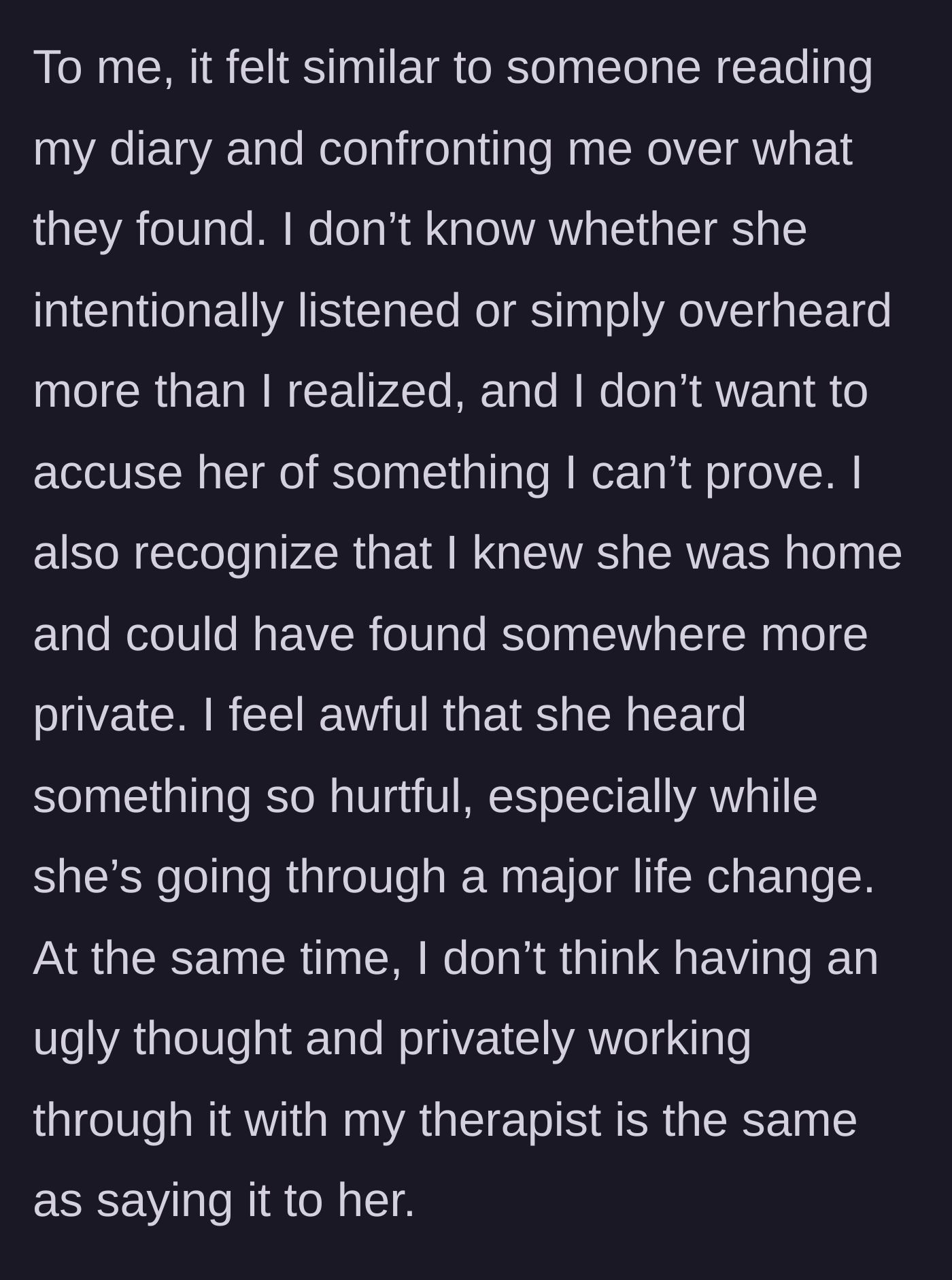 Story part 6 - The woman compares the overhearing to having a diary read and wrestles with feeling awful but justified.