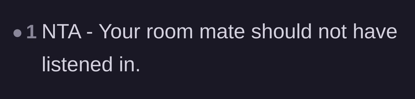 Comment thread 5 - A simple, highly-voted comment stating the roommate was wrong to eavesdrop