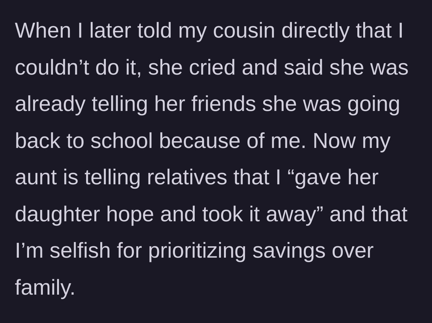 Story part 4 - Cousin cries upon hearing the truth, and the aunt launches a smear campaign claiming the main character selfishly shattered her daughter's hopes.
