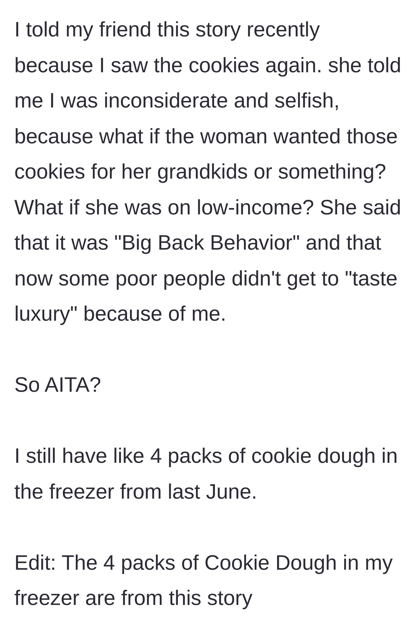Story part 6 - A friend later calls the author selfish for depriving the poor of luxury, while the author admits to still having four packs left.