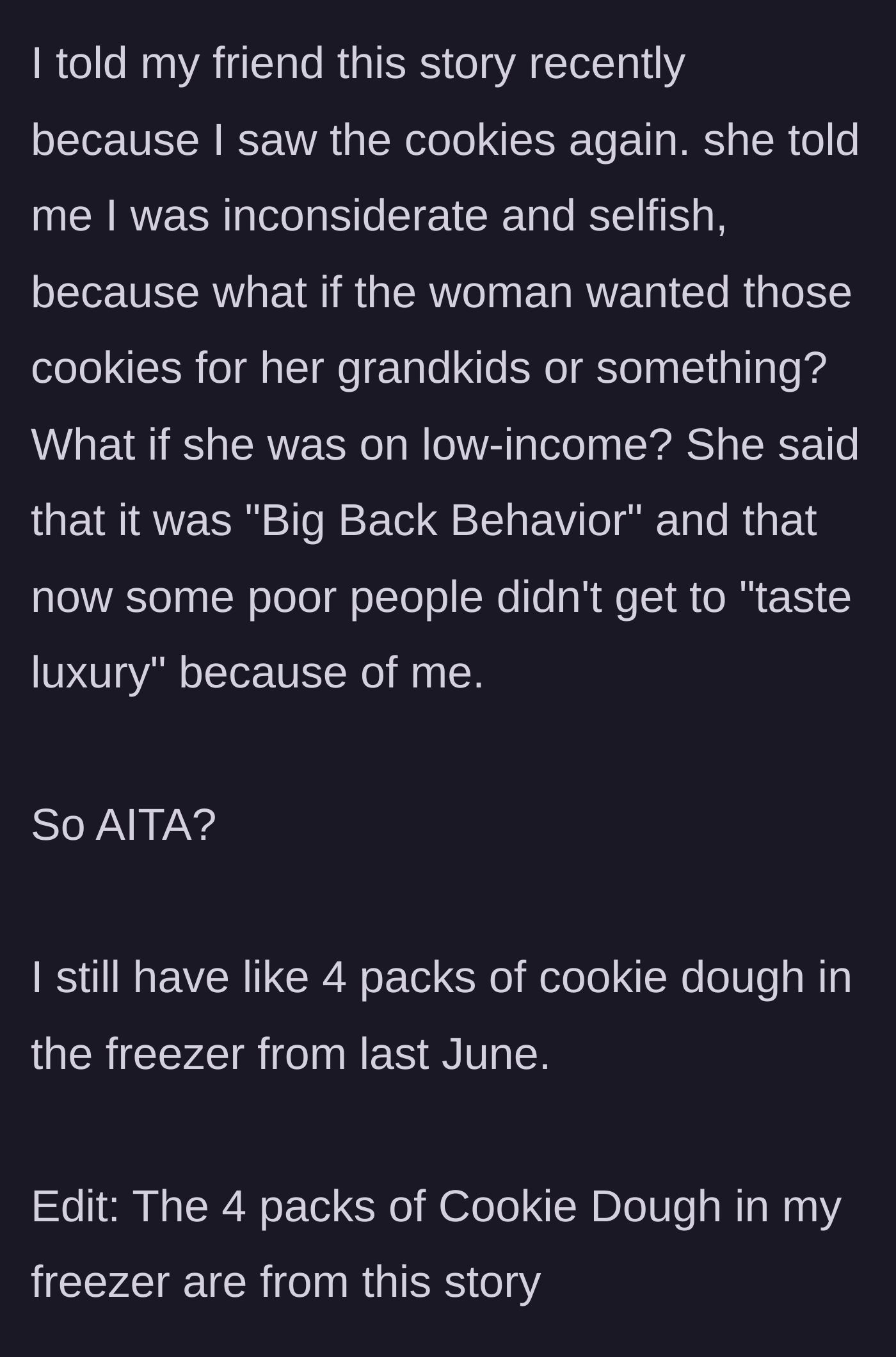 Story part 6 - A friend later calls the author selfish for depriving the poor of luxury, while the author admits to still having four packs left.