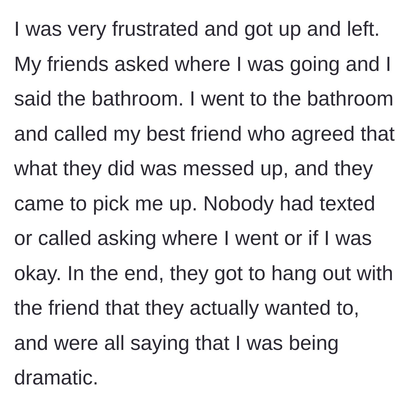 Story part 6 - The main character leaving the theater for the bathroom, calling a real best friend for a ride home while the group calls them dramatic.