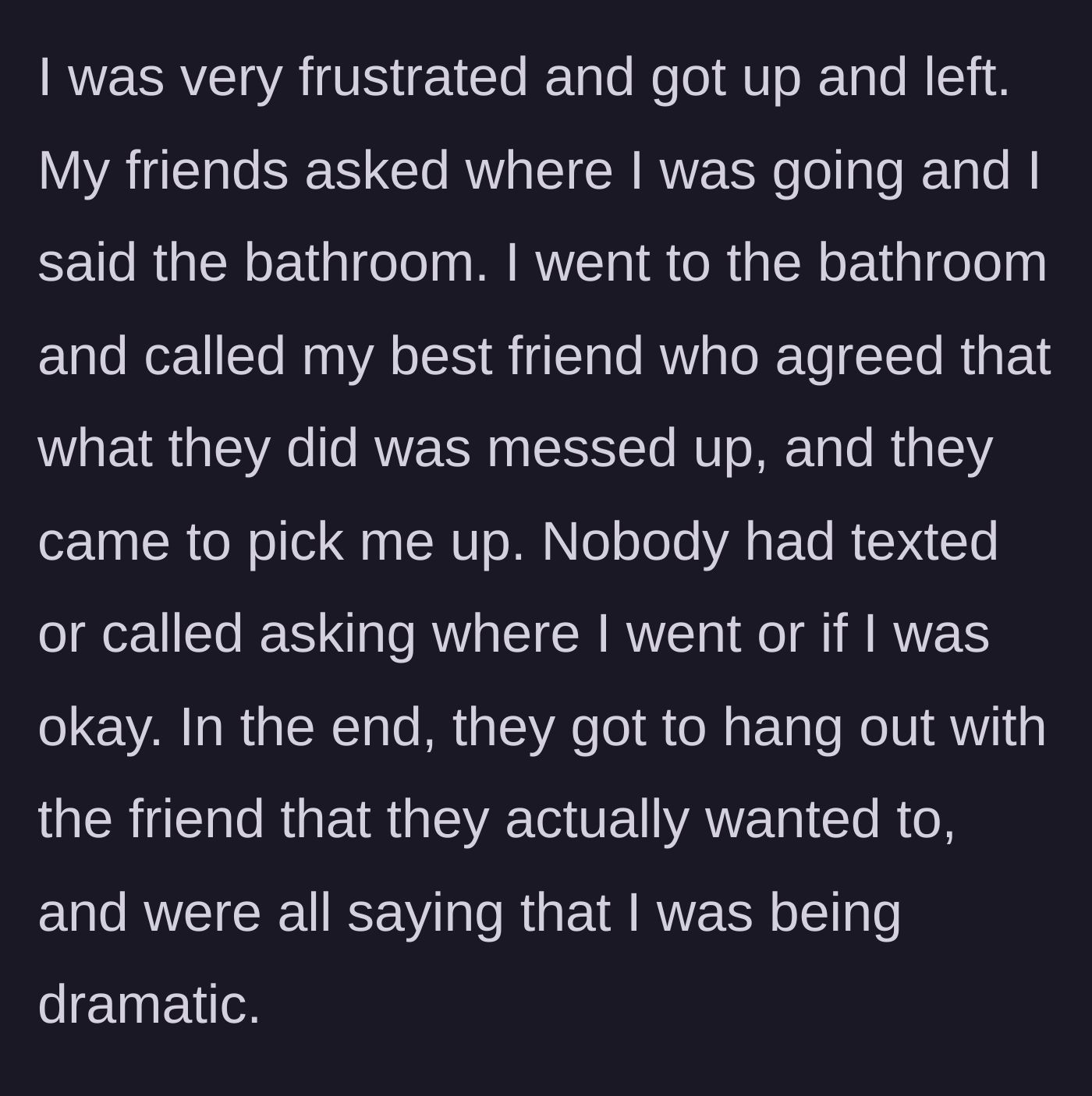Story part 6 - The main character leaving the theater for the bathroom, calling a real best friend for a ride home while the group calls them dramatic.