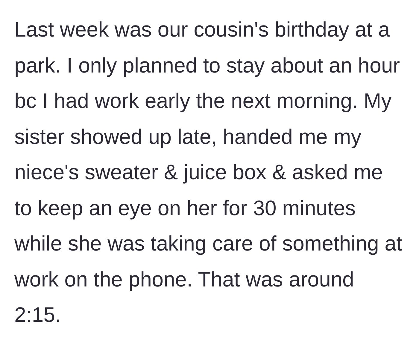 Story part 2 - The sister drops off her 7-year-old at a park party with just a sweater and a juice box, promising to return in 30 minutes.