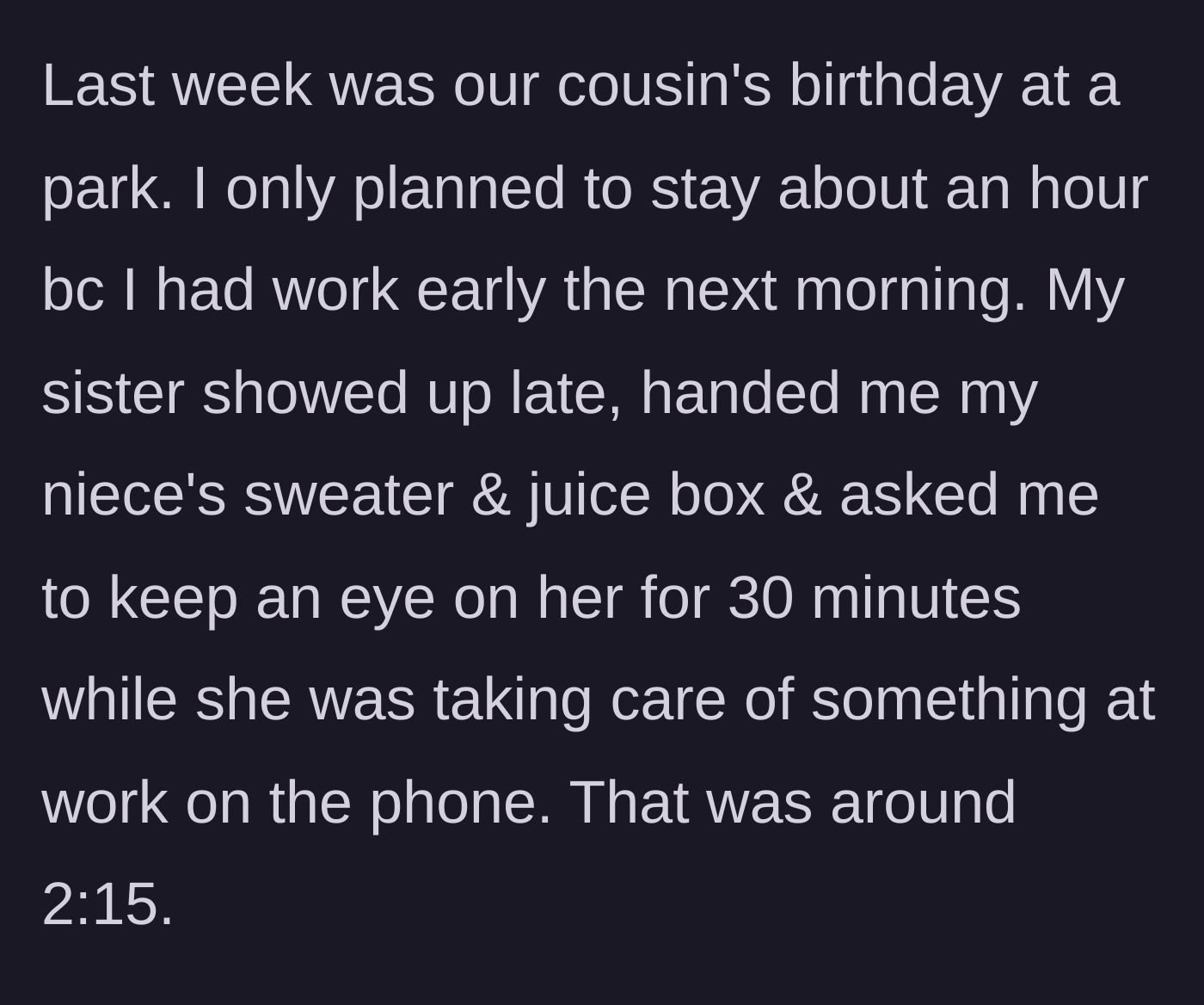 Story part 2 - The sister drops off her 7-year-old at a park party with just a sweater and a juice box, promising to return in 30 minutes.