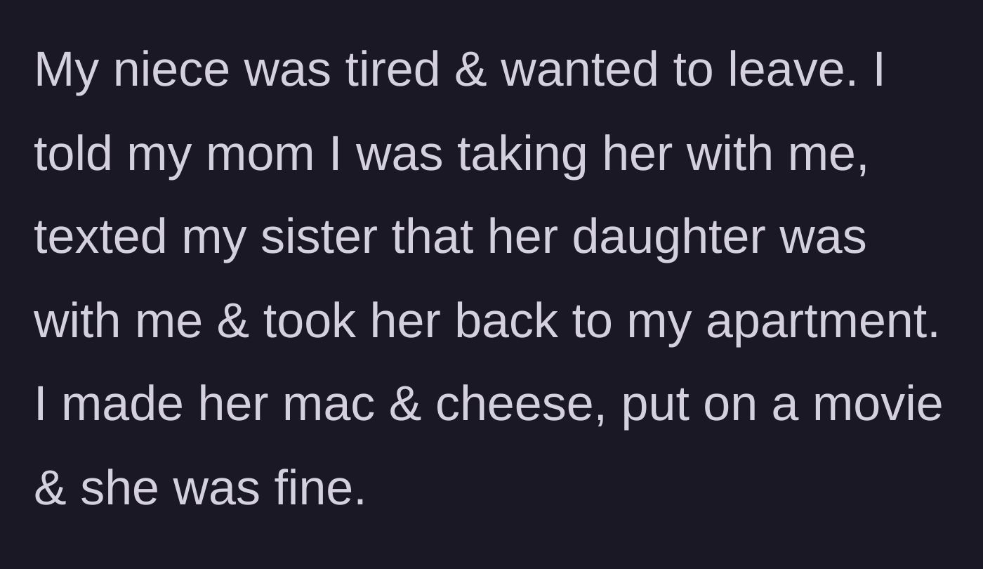 Story part 4 - The aunt decides to take her exhausted niece back to her quiet apartment, feeding her mac and cheese and putting on a movie.