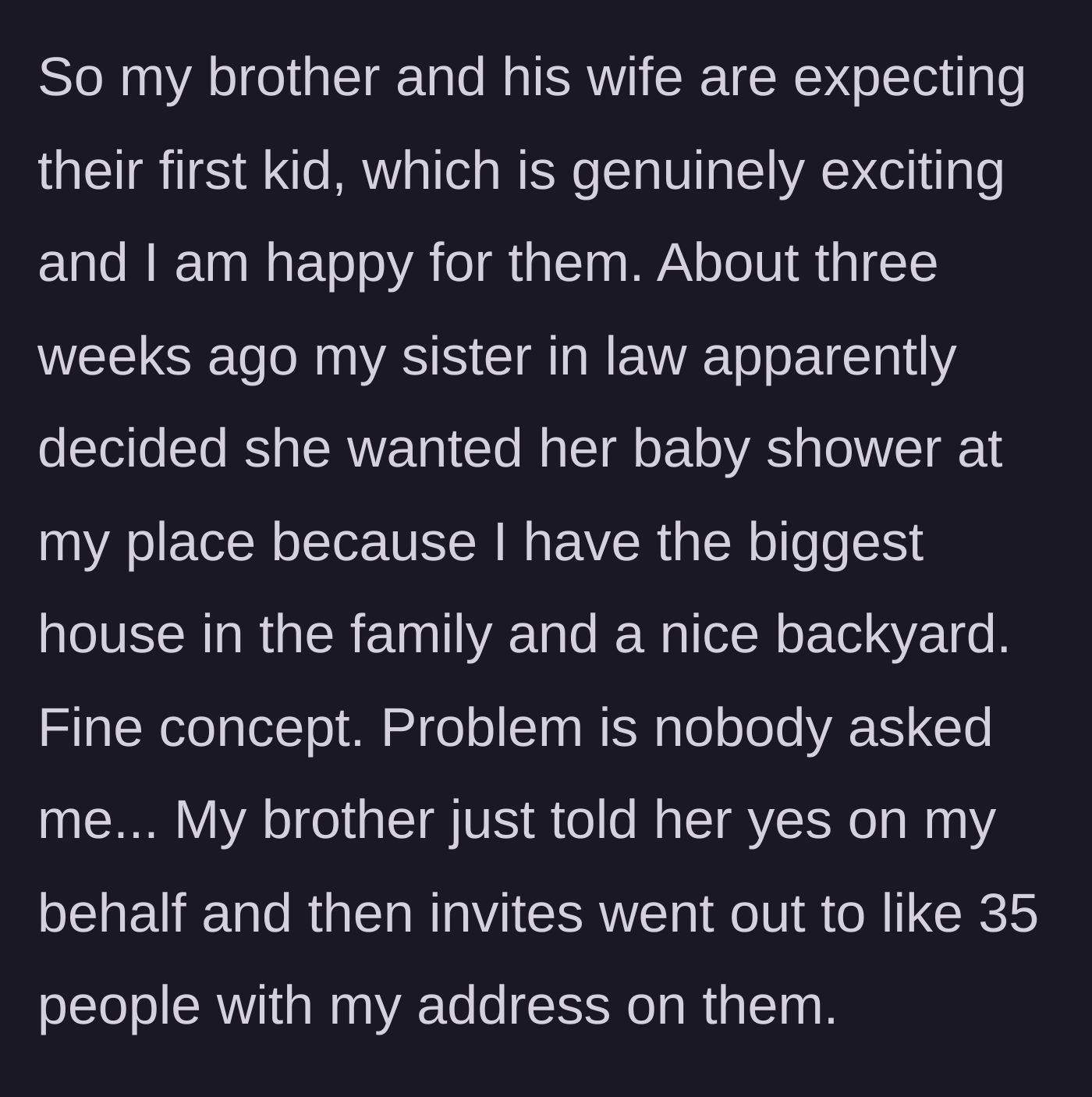 Story part 1 - The brother sends out 35 baby shower invitations with his sister's home address without ever asking her permission to host.