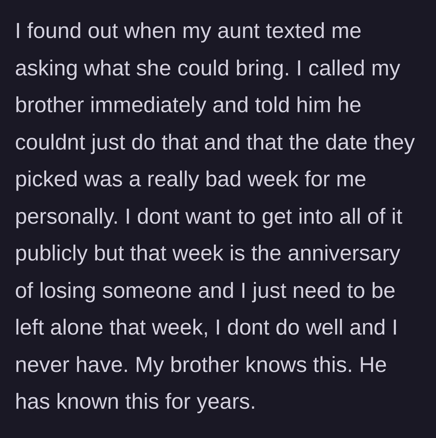 Story part 2 - The sister finds out about the party from an aunt and confronts her brother, reminding him the date falls on a devastating grief anniversary for her.