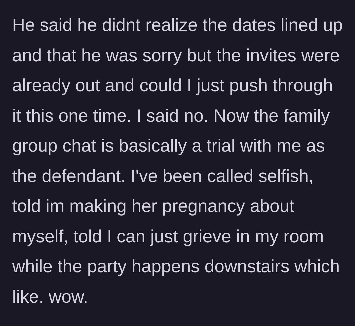Story part 3 - The brother tells her to just push through it, and when she refuses, the extended family attacks her in the group chat, telling her to grieve in her room.