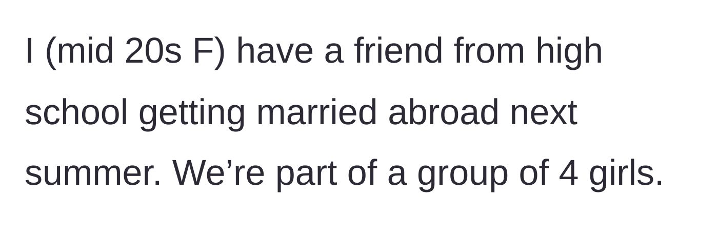 Story part 1 - A young woman explains that she and her high school friend group of four are navigating an upcoming destination wedding abroad.
