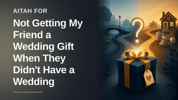 The Boundary-Setting Bestie Who Defied an Entitled Bride's Shameless Post-Elopement Gift Grab
