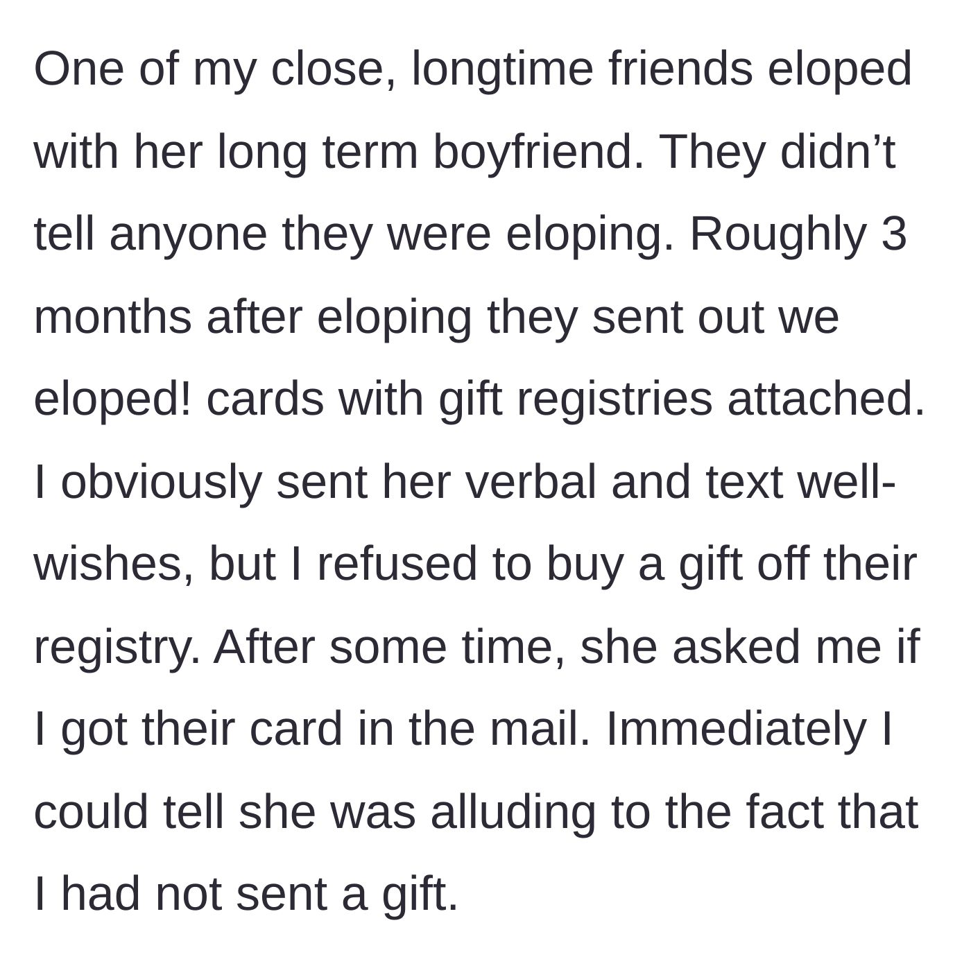 Story part 1 - The friend secretly elopes and later sends an announcement card complete with gift registry links.