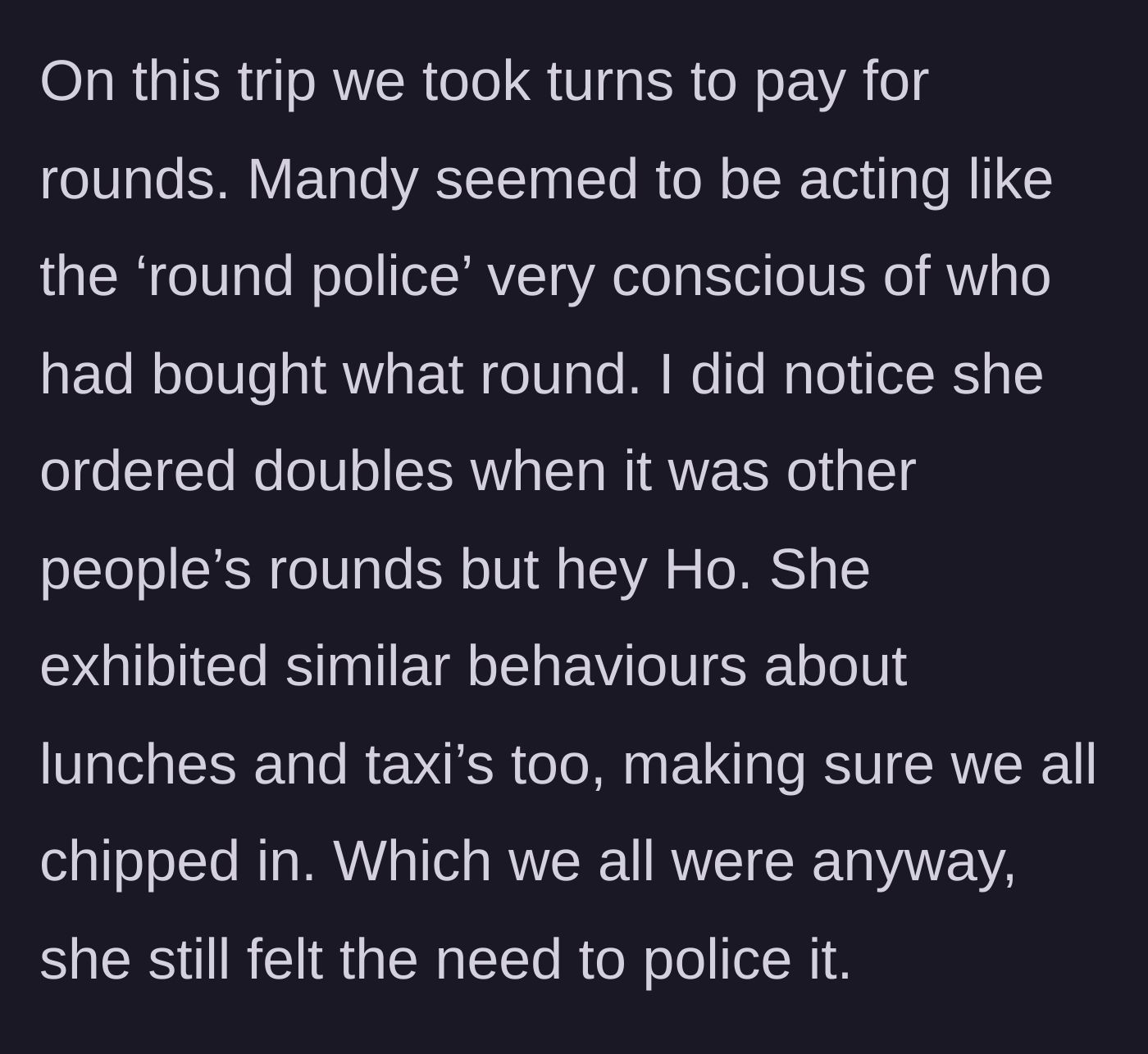 Story part 3 - Mandy policing the group's expenses and ordering double shots on other people's tabs.
