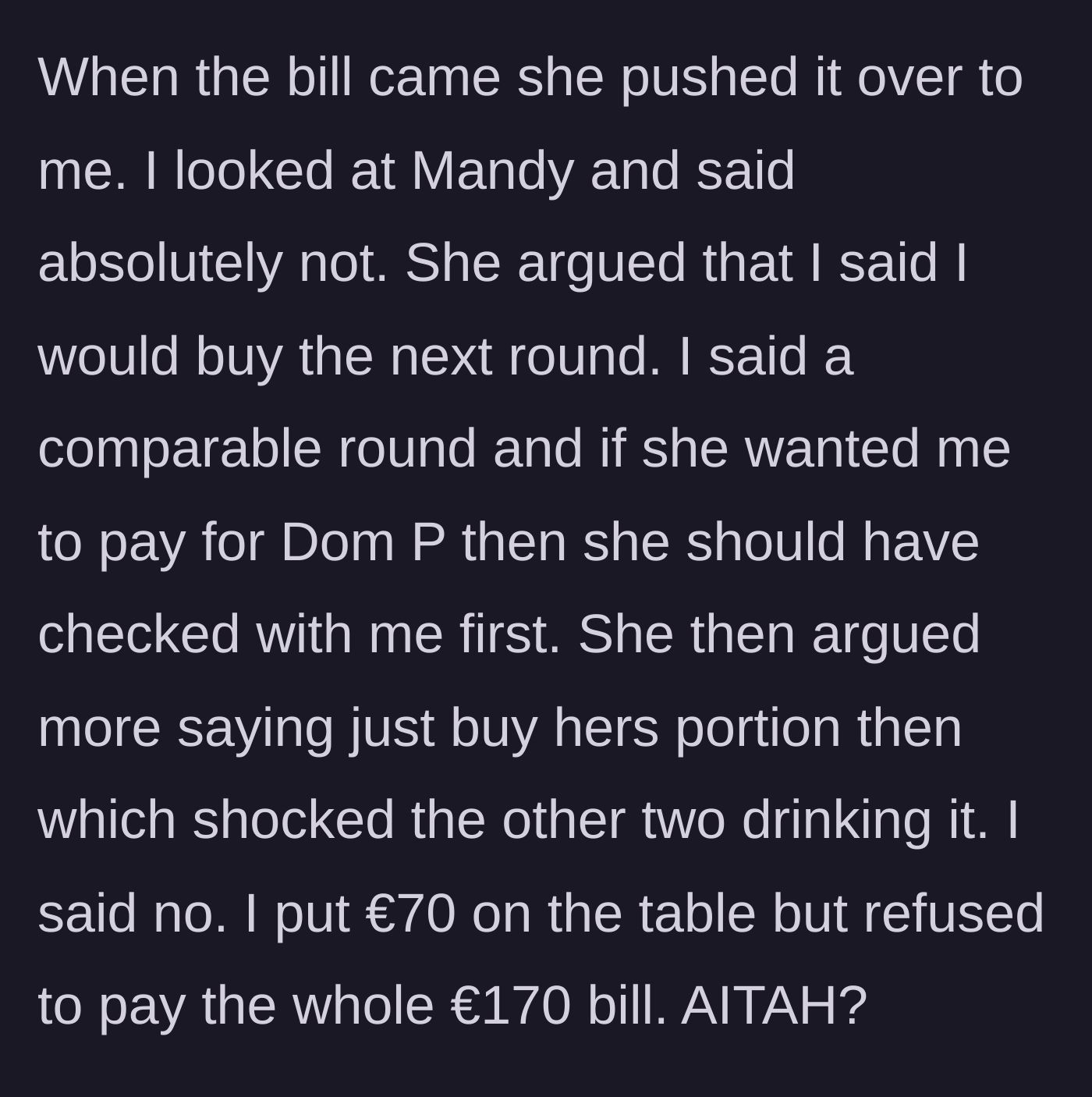 Story part 5 - The main character refusing to pay the inflated €170 bill and putting down €70 instead.