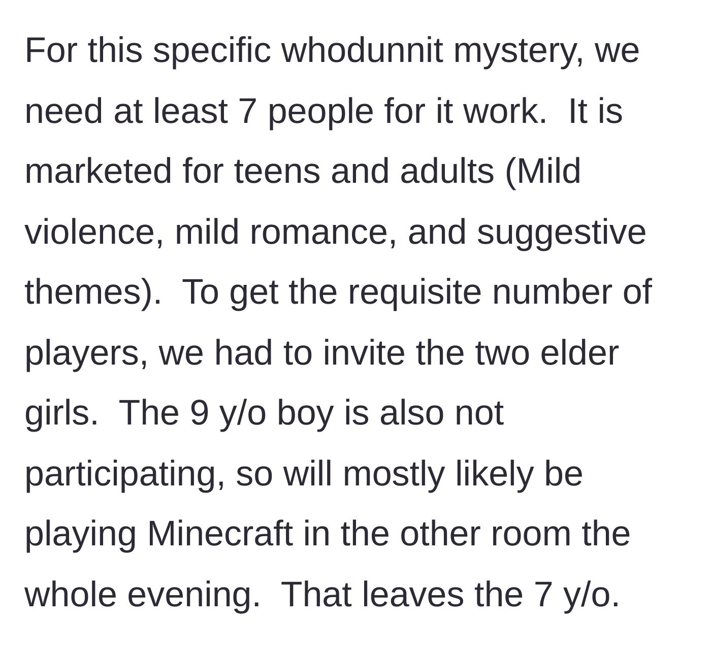 Story part 2 - The host explains he needed a quota of 7 players, so the 10 and 11-year-old girls were invited to play, while the 9-year-old boy plans to play Minecraft in another room, leaving the 7-year-old out.