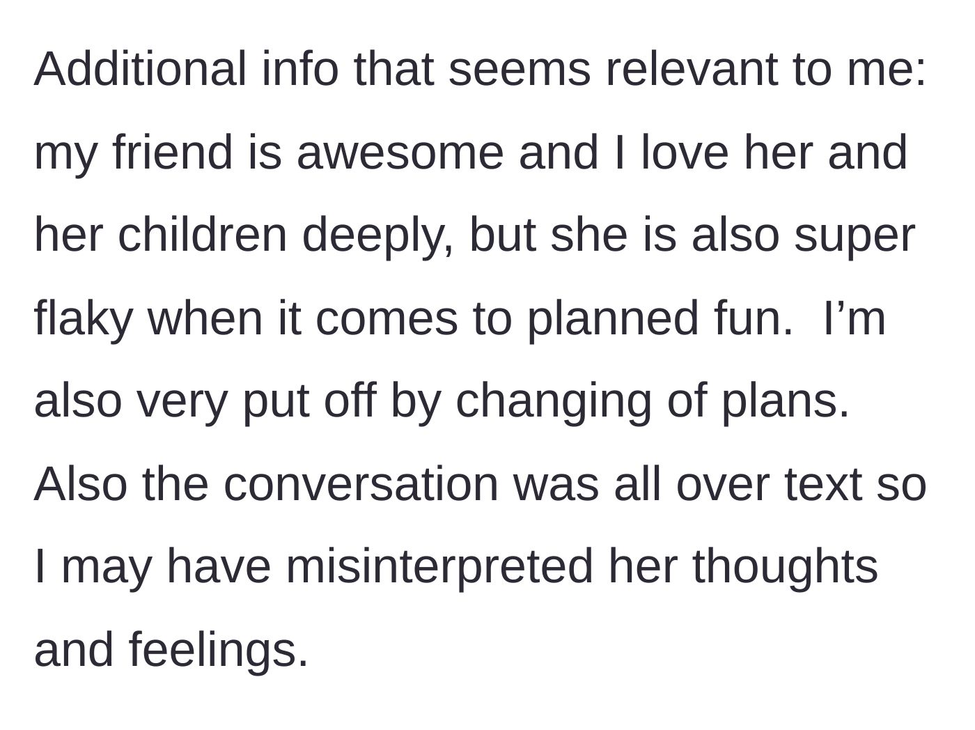 Story part 8 - The host reflecting on how much he loves his friend but noting she is flaky and he hates sudden plan changes, acknowledging tone is hard to read over text.