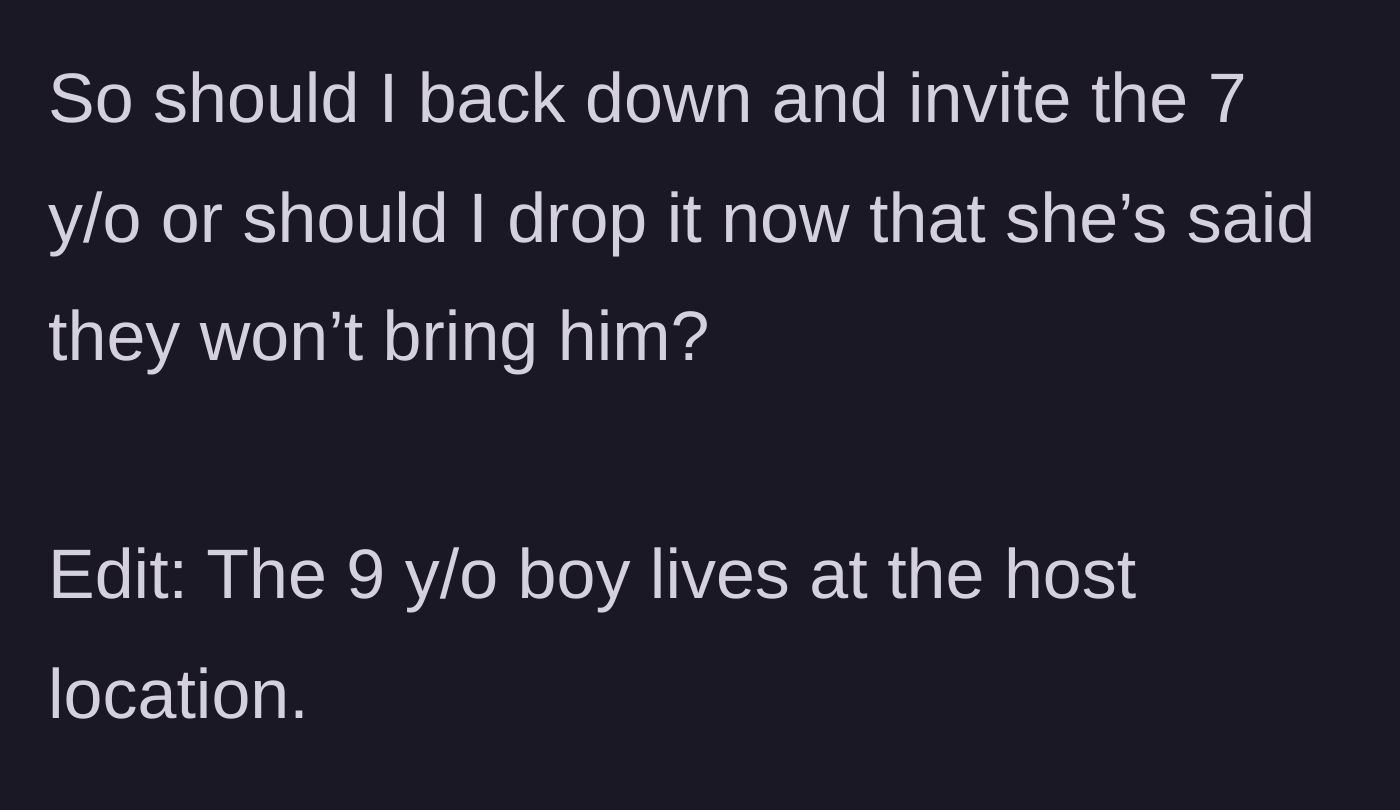 Story part 9 - The host asking if he should drop it or invite the 7-year-old, with a final edit clarifying that the non-participating 9-year-old literally lives at the host house.