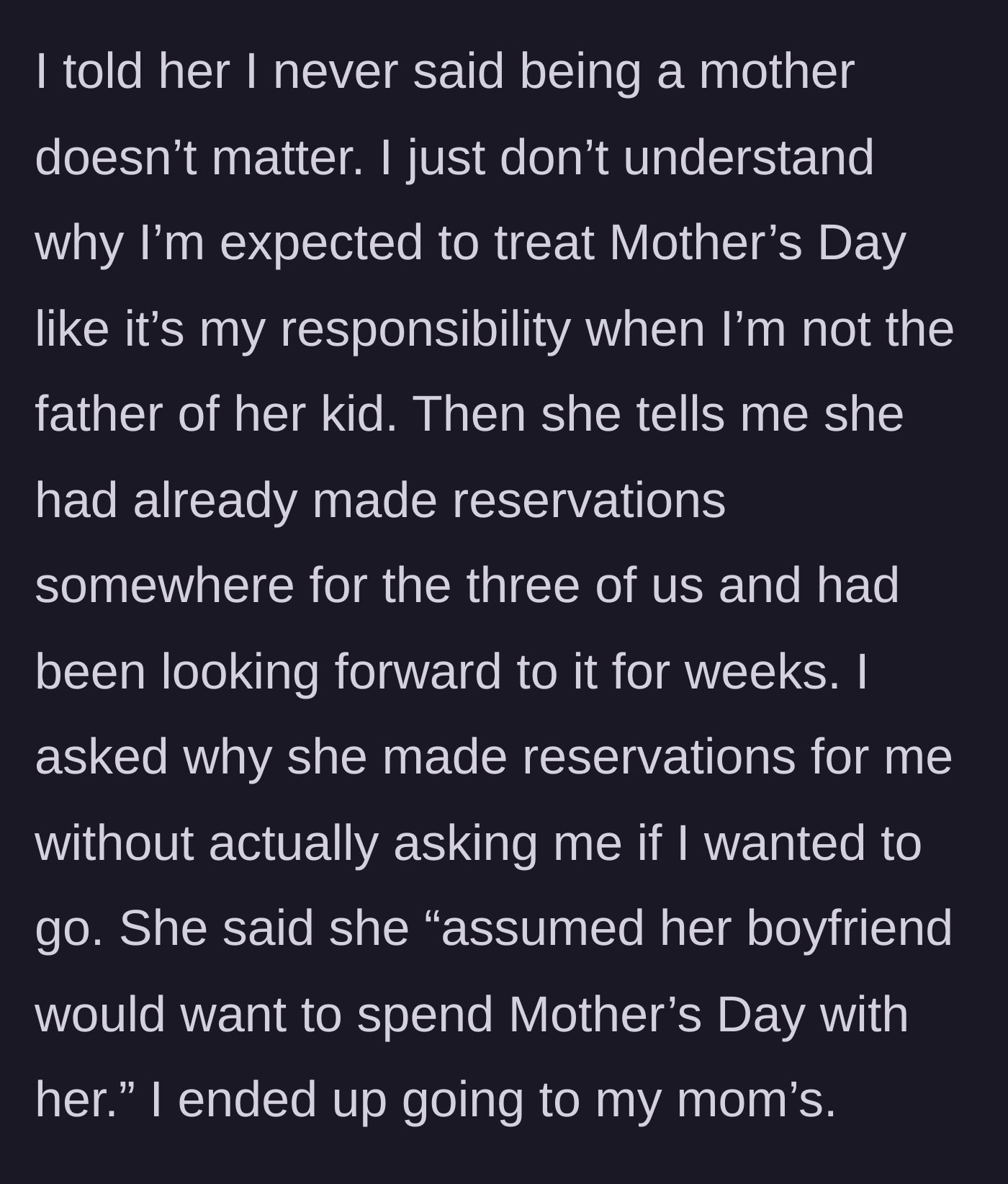 Story part 4 - The girlfriend admits she made secret dinner reservations for the three of them, but the boyfriend stands his ground and goes to his mom's house.