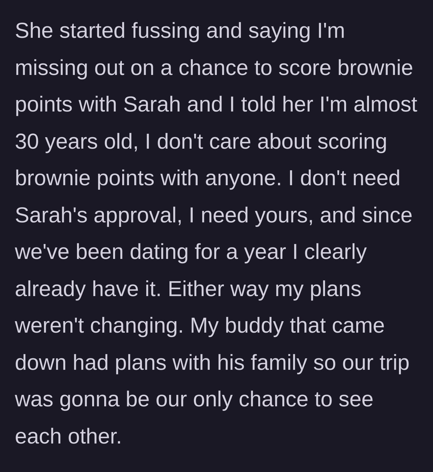 Story part 5 - Boyfriend explaining with clear logic that he doesn't need to earn brownie points with her best friend.