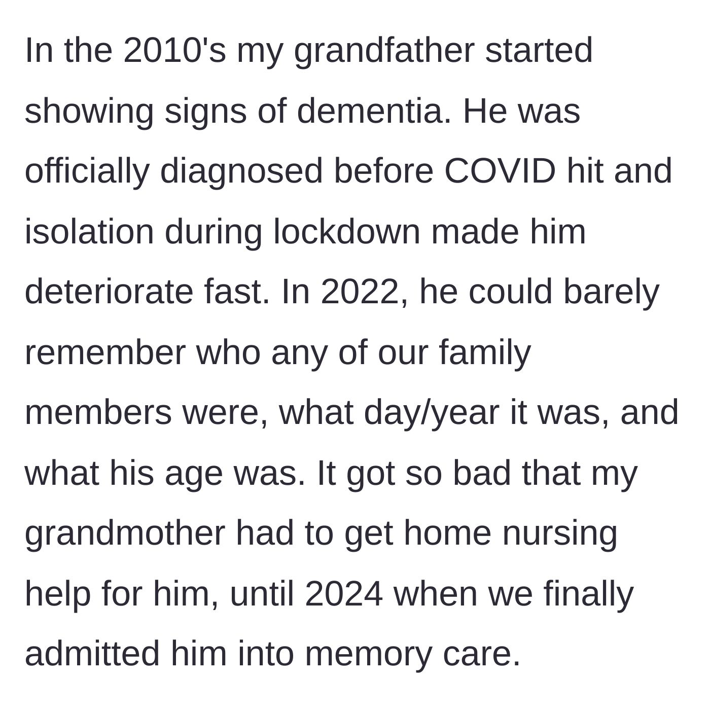 Story part 3 - The grandfather's tragic decline into severe dementia starting in the 2010s, worsening through the 2020 pandemic until he needed full-time memory care.