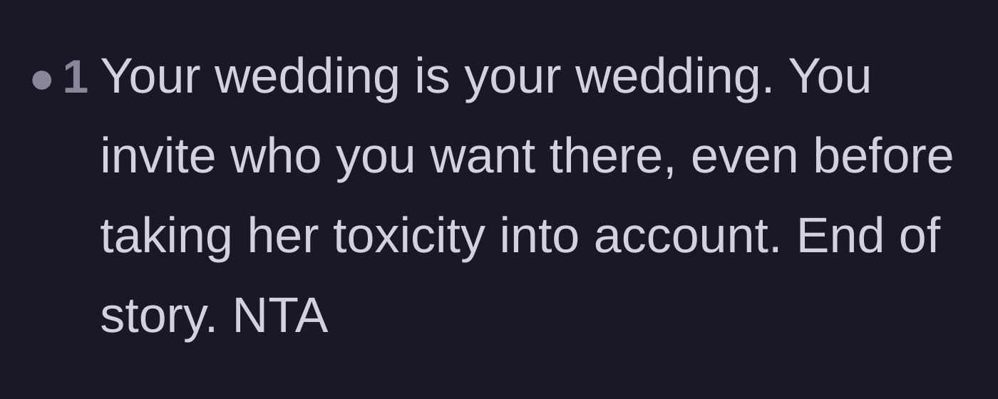 Comment thread 6 - Reassurance that the bride can invite whoever she wants to her own wedding, end of story.
