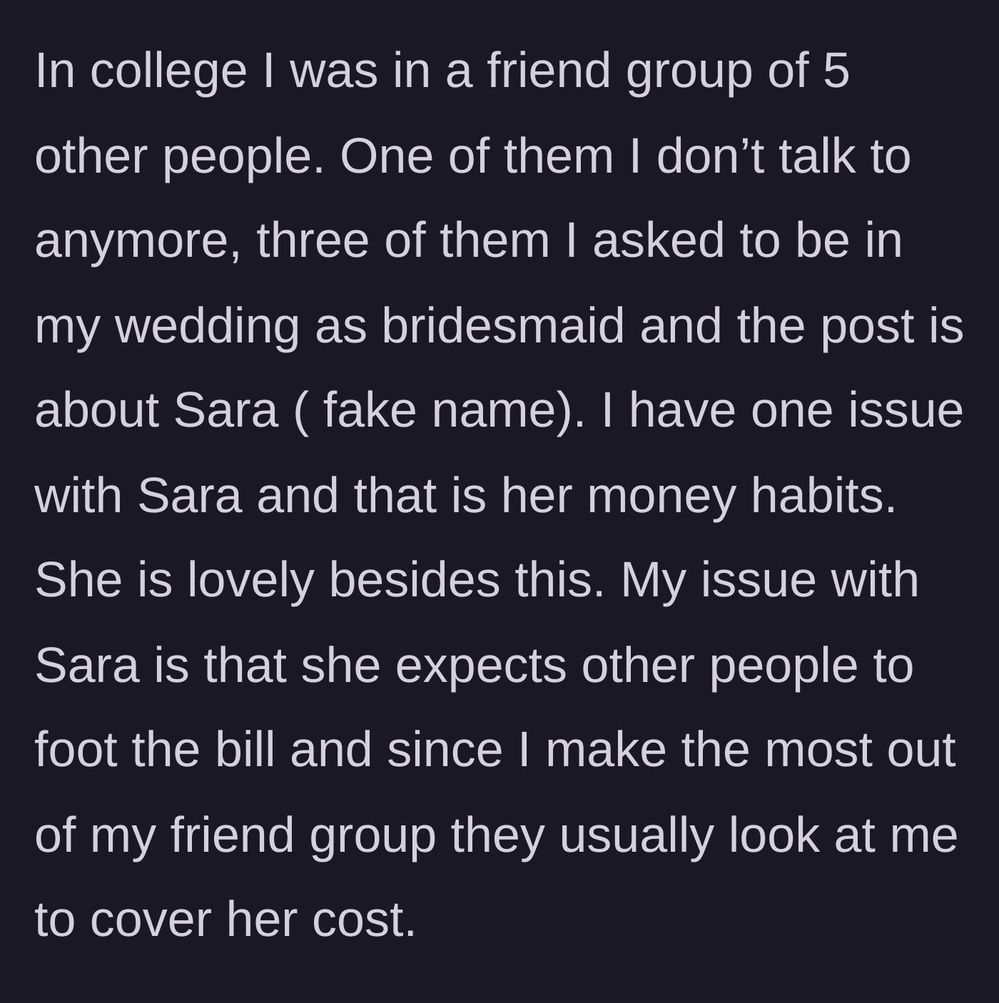 Story part 1 - Bride introduces her college friend group and explains how one friend, Sara, constantly expects the bride to fund her life because she earns the most.