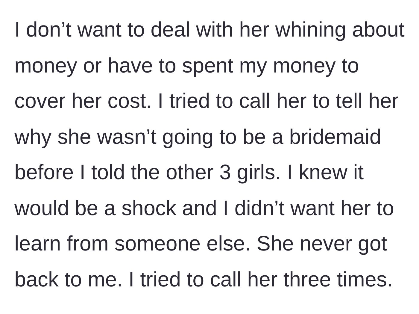 Story part 3 - The bride decides against having Sara as a bridesmaid to avoid paying her way, but Sara ignores three phone calls meant to break the news privately.