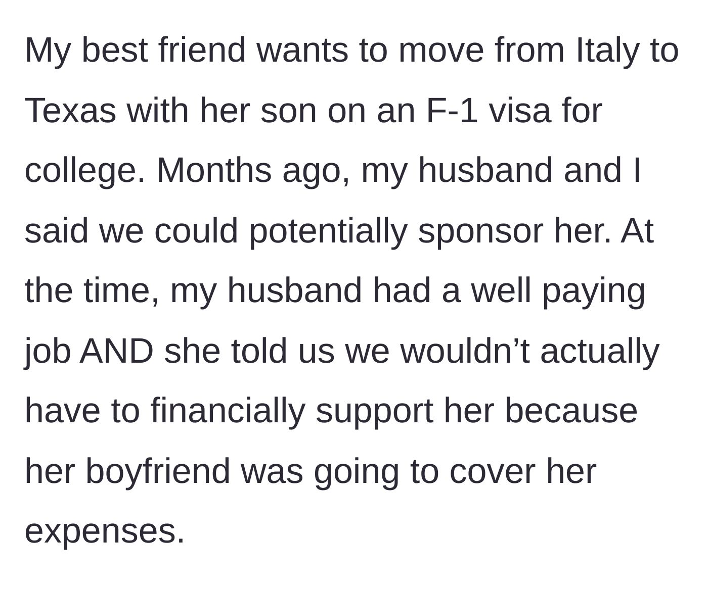 Story part 1 - The best friend asks to move from Italy to Texas, requesting visa sponsorship that the friend's boyfriend was supposedly going to fund.