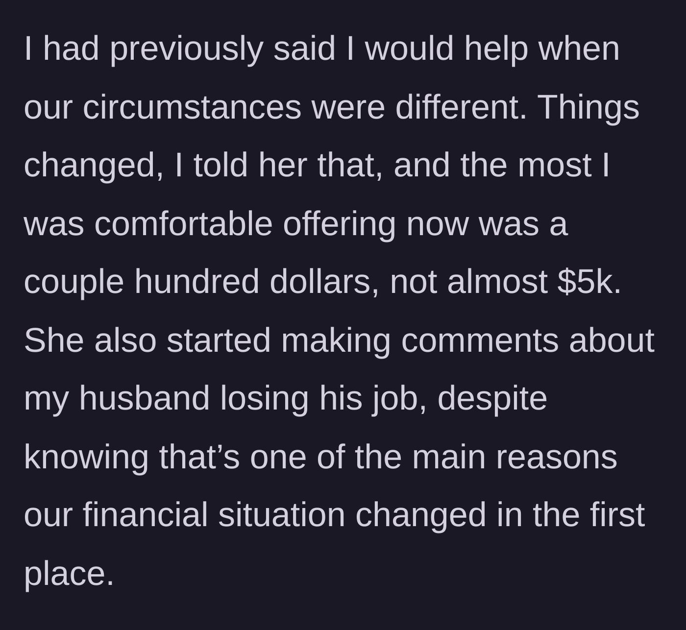 Story part 7 - The friend cruelly mocks the husband's job loss, despite it being the very reason the author's finances changed.