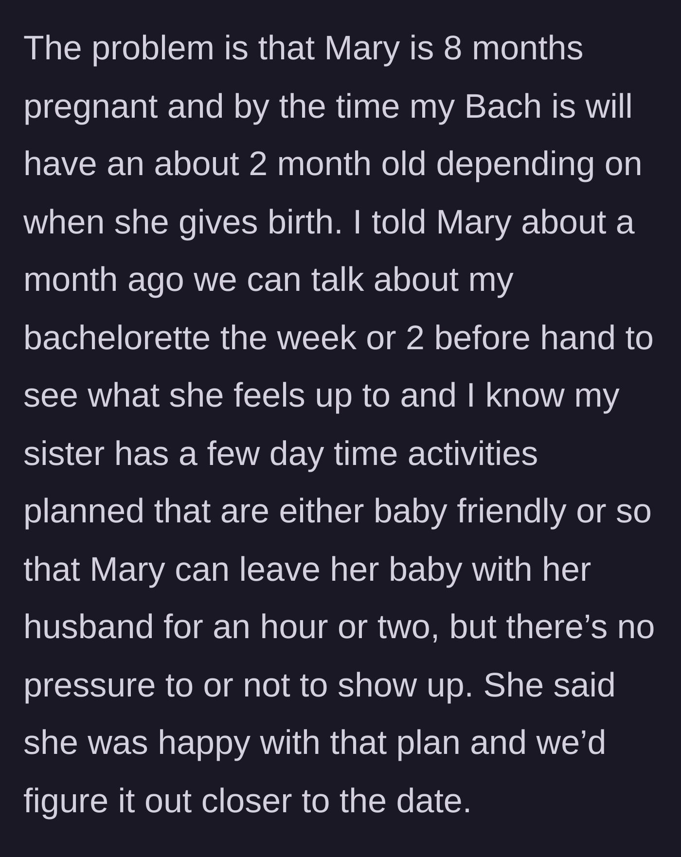Story part 2 - Bride and pregnant friend Mary agree to play it by ear regarding Mary's attendance with her future 2-month-old.