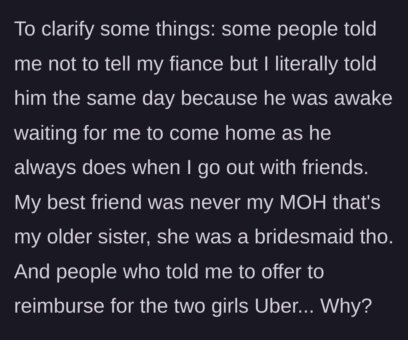 Story part 1 - The bride clarifies her timeline, confirming she immediately told her fiancé what happened and refused to pay for anyone's Uber.
