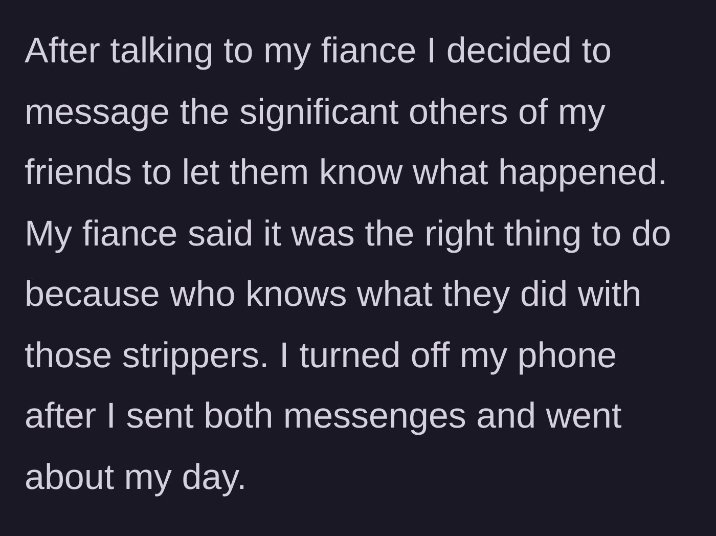 Story part 3 - The bride, with her fiancé's support, messages the partners of all her friends to tell them the truth about the strippers.