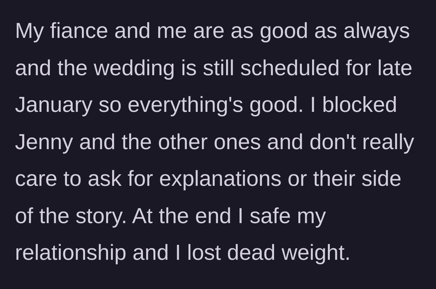 Story part 9 - The bride blocks the toxic friends, saves her relationship, and focuses entirely on her upcoming wedding.