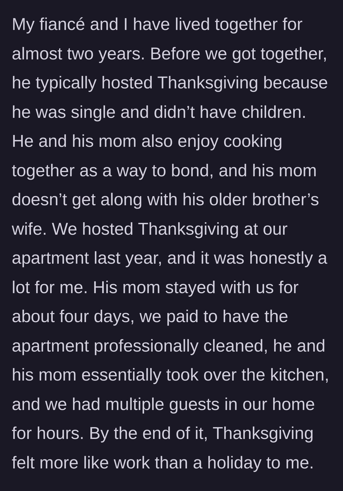 Story part 1 - Fiancé and his mother taking over the couple's apartment and kitchen for a stressful four-day Thanksgiving event.