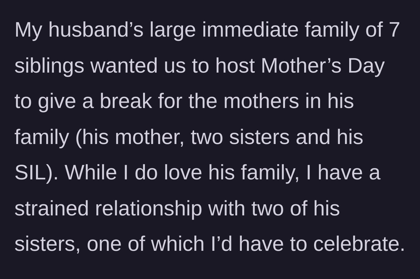 Story part 2 - The husband's massive family demands the couple host a 25-person Mother's Day party, including two sisters-in-law who actively dislike the main character.