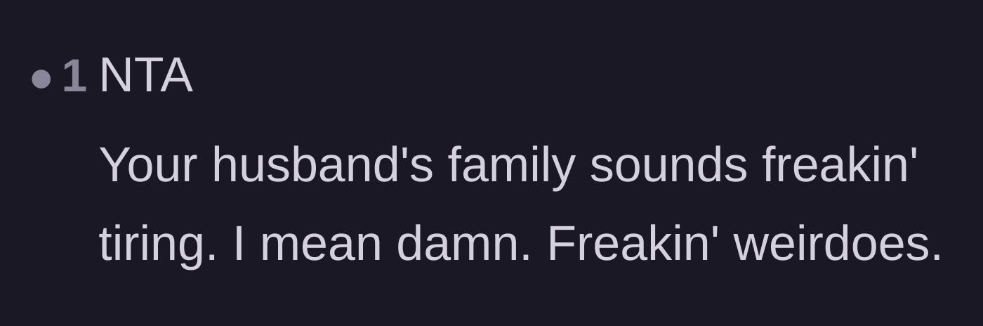 Comment thread 5 - A blunt reaction calling the husband's family exhausting and strange.