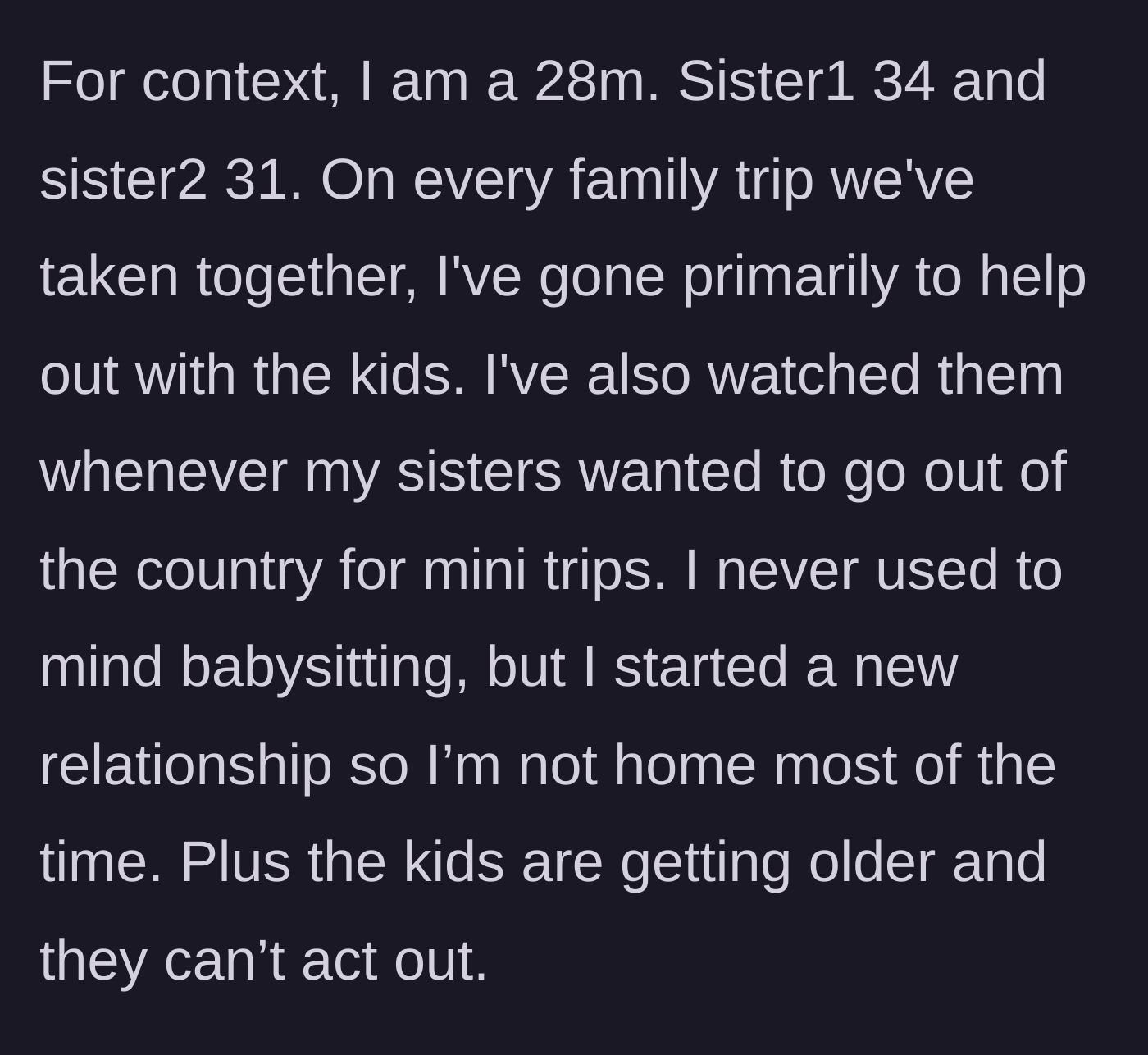 Story part 1 - Background of a 28-year-old brother who usually acts as the free babysitter for his older sisters but now has a new relationship.