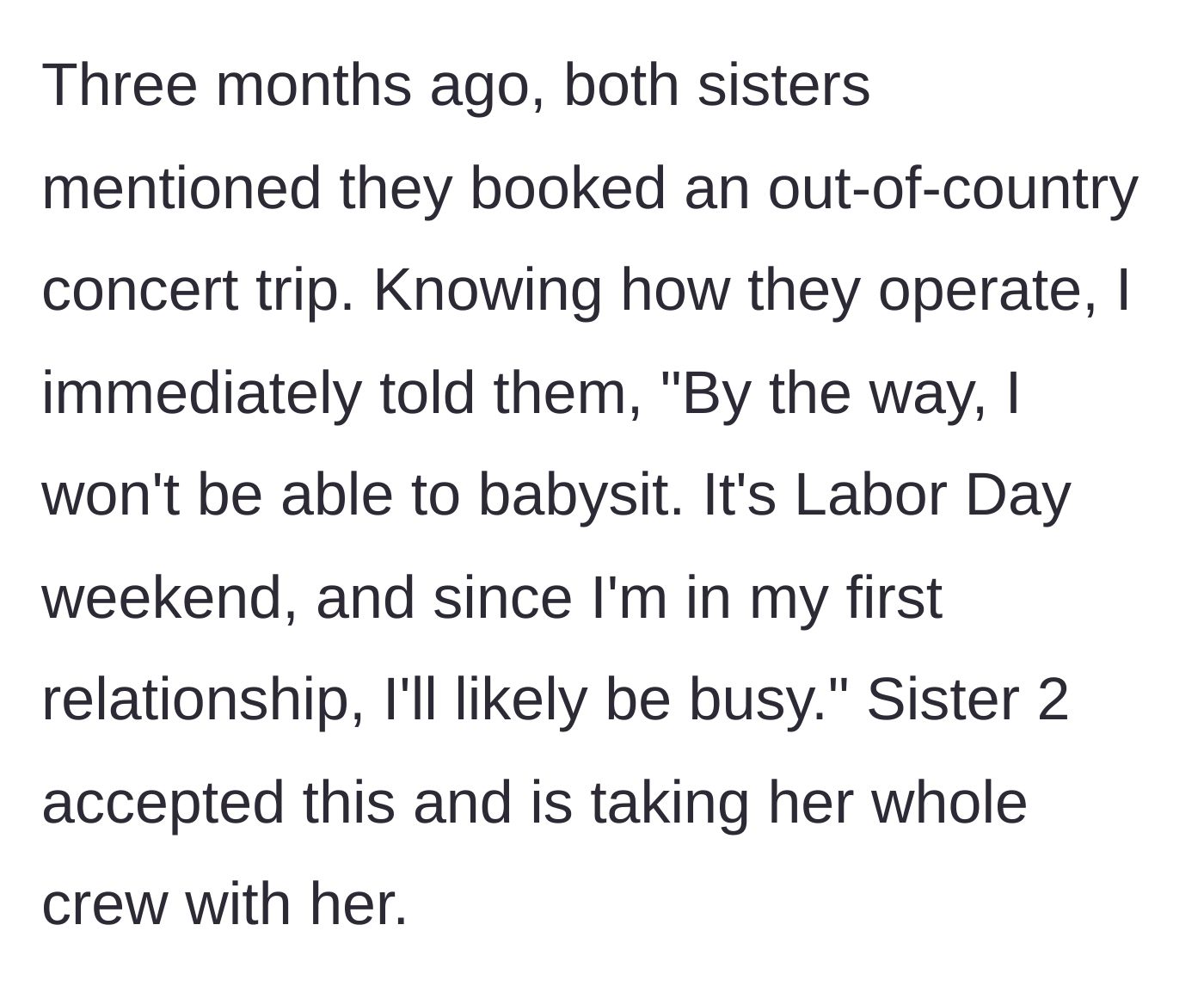 Story part 2 - Brother gives his sisters three months' notice that he won't babysit for their Labor Day concert trip, which Sister 2 accepts.